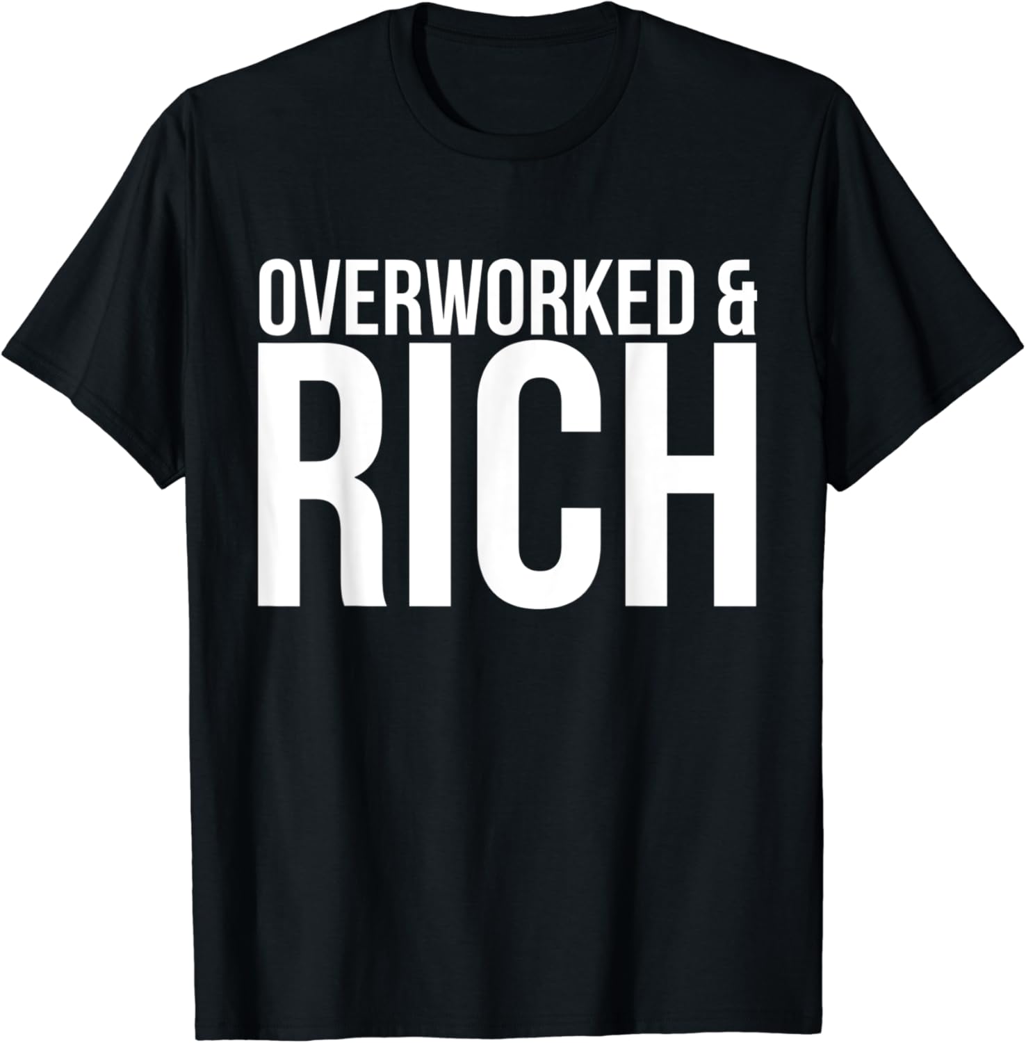 Overworked & Rich Funny Ironic Work Hustle Success Quote TShirt Clothing, Shoes